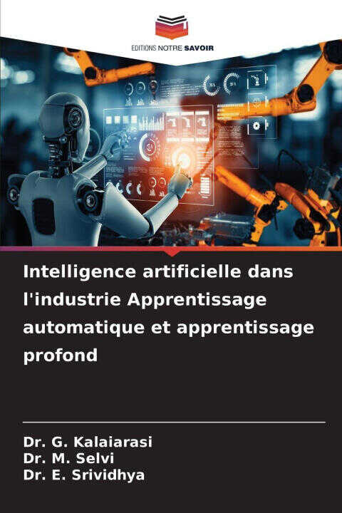 Intelligence artificielle dans l'industrie Apprentissage automatique et apprentissage profond — Dr. G. KALAIARASI