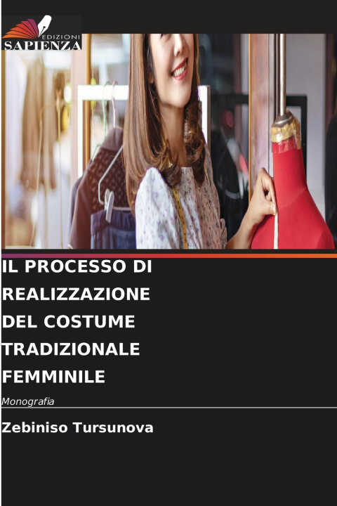 Il Processo di Realizzazione Del Costume Tradizionale Femminile