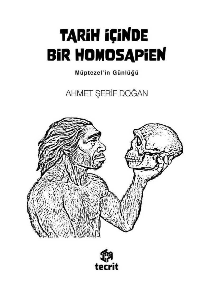 Tarih İçinde Bir HomoSapien - Müptezelin Günlüğü