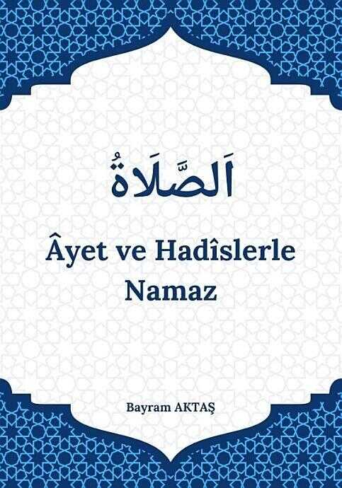 Âyet ve Hadîslerle Namaz