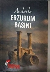 Anılarla Erzurum Basını