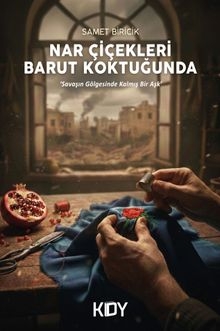 Nar Çiçekleri Barut Koktuğunda
