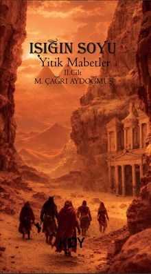 Işığın Soyu - Yitik Mabetler — Mehmet Çağrı Aydoğmuş