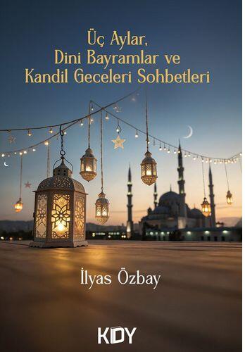 Üç Aylar, Dini Bayramlar ve Kandil Geceleri Sohbetleri