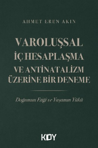 Varoluşsal İç Hesaplaşma ve Antinatalizm Üzerine Bir Deneme