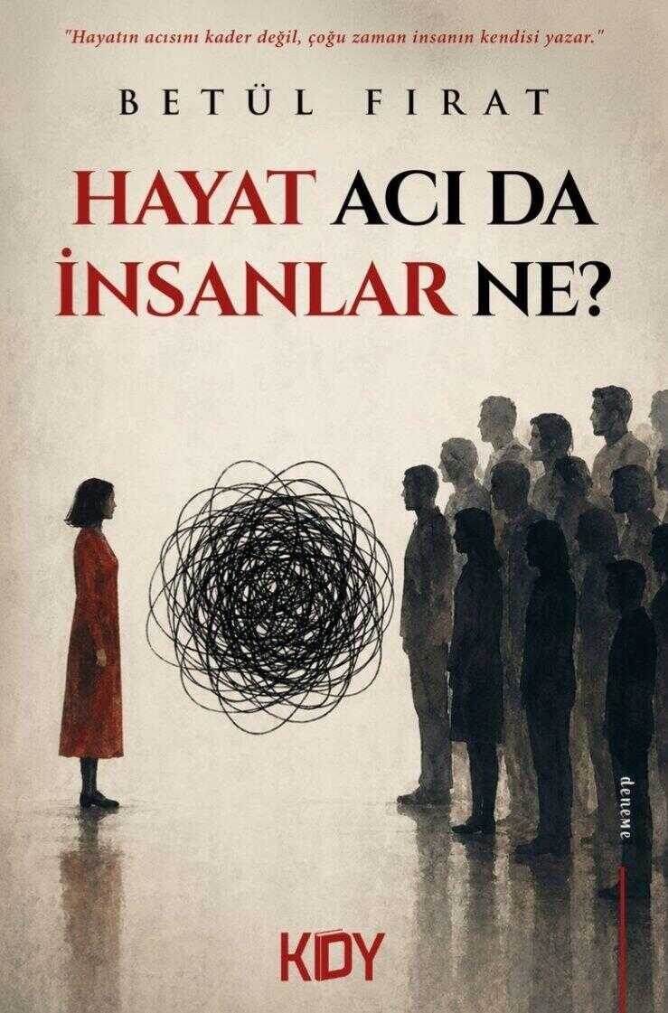 Hayat Acı da İnsanlar Ne?