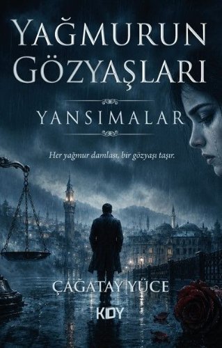 Yağmurun Gözyaşları / Yansımalar