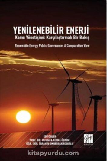 Yenilenebilir Enerji Kamu Yönetişimi: Karşılaştırmalı Bir Bakış