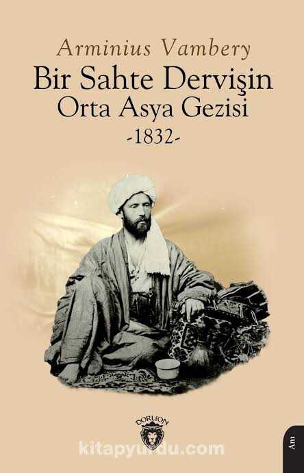 Bir Sahte Dervişin Orta Asya Gezisi