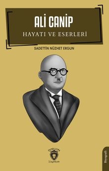 Ali Canip Hayatı ve Eserleri