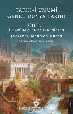 Tarih-i Umumi - Genel Dünya Tarihi Cilt: I