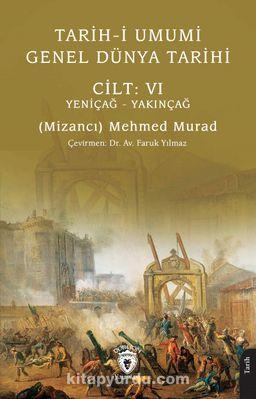 Tarih-i Umumi - Genel Dünya Tarihi Cilt: VI