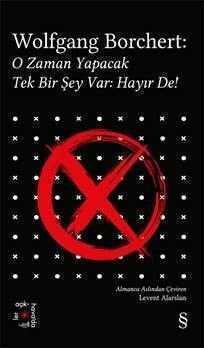 Wolfgang Borchert: O Zaman Yapacak Tek Bir Şey Var Hayır De! / Everest Açıkhava 43