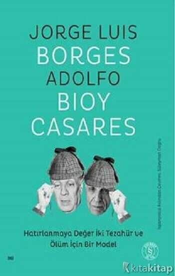 Hatırlanmaya Değer İki Tezahür ve Ölüm İçin Bir Model — Jorge Luis Borges