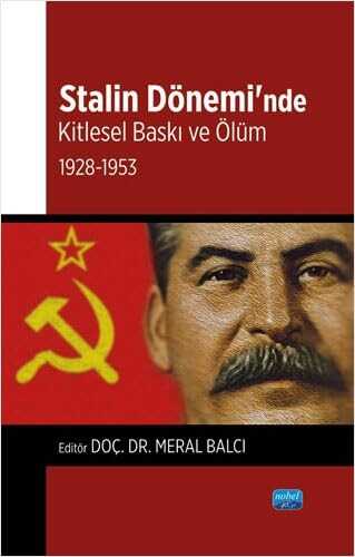 Stalin Dönemi’nde Kitlesel Baskı ve Ölüm