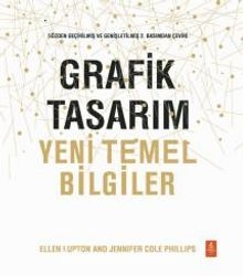 Grafik Tasarım: Yeni Temel Bilgiler - Graphic Design: The New Basics