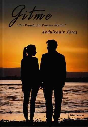 Gitme — Abdulkadir Aktaş