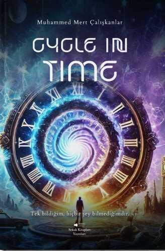 Cycle in Time — Muhammed Mert Çalışkanlar