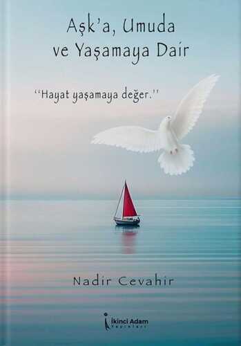 Aşk’a, Umuda ve Yaşamaya Dair