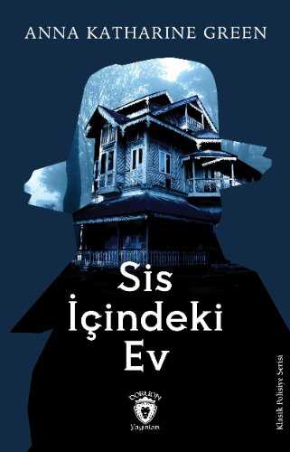 Sis İçindeki Ev — Anna Katharine Green