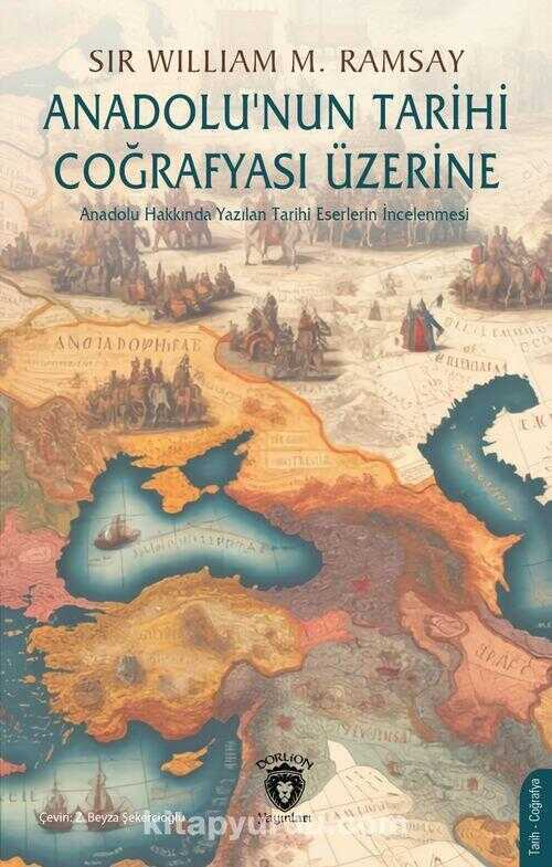 Anadolu’nun Tarihi Coğrafyası Üzerine