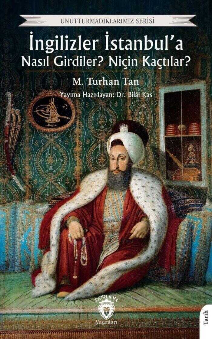 İngilizler İstanbul'a Nasıl Girdiler? Niçin Kaçtılar?