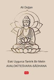 Eski Uygurca Tantrik Bir Metin: Avalokitesvara-Sadhana