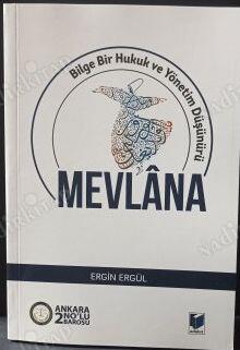Bilge Bir Hukuk ve Yönetim Düşünürü Mevlana
