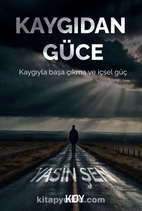 Kaygıdan Güce