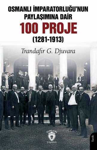Osmanlı İmparatorluğu'nun Paylaşımına Dair 100 Proje