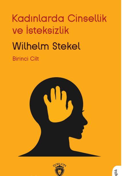 Kadınlarda Cinsellik ve İsteksizlik Cilt - 1