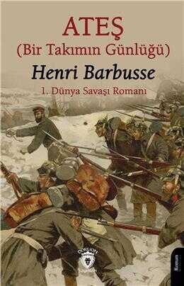 Ateş (Bir Takımın Günlüğü)  1. Dünya Savaşı Romanı)