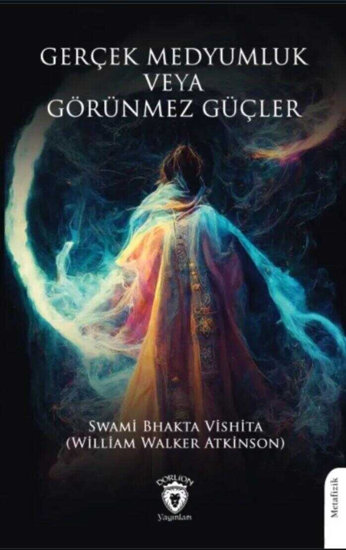 Gerçek Medyumluk veya Görünmez Güçler