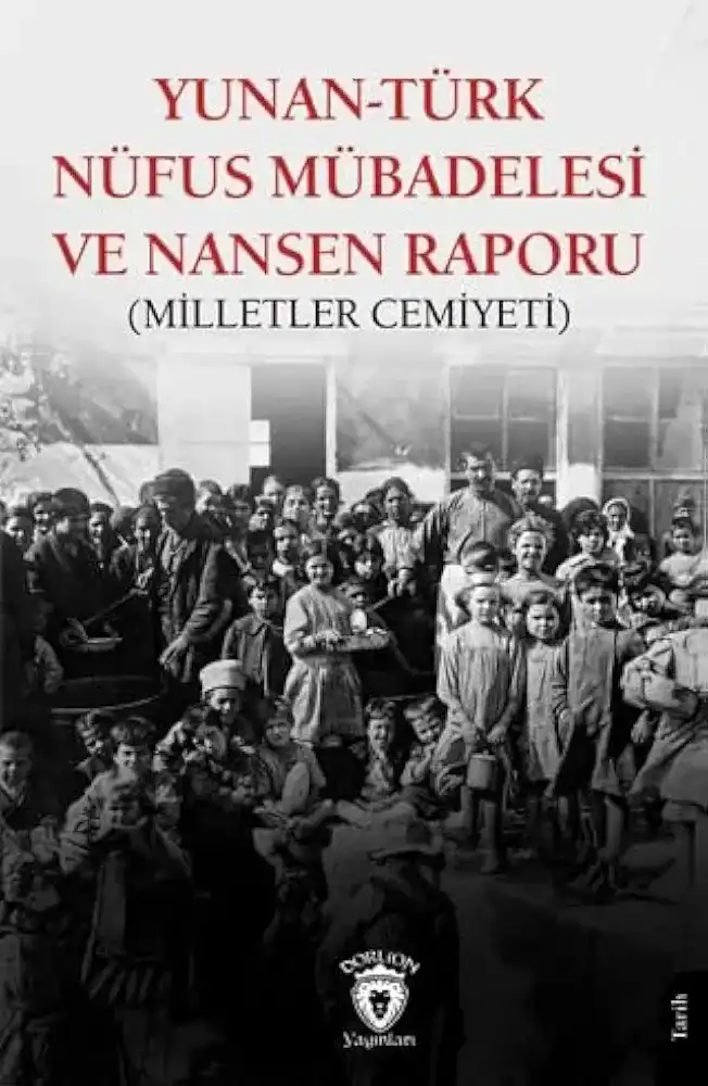 Yunan-Türk Nüfus Mübadelesi ve Nansen Raporu