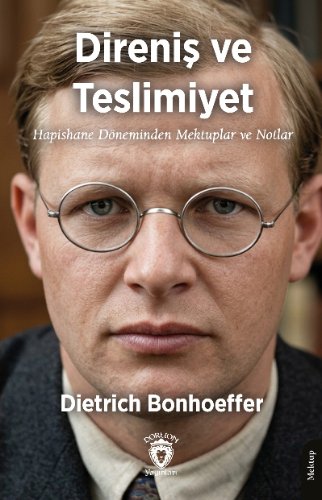 Direniş ve Teslimiyet  Hapishane Döneminden Mektuplar ve Notlar