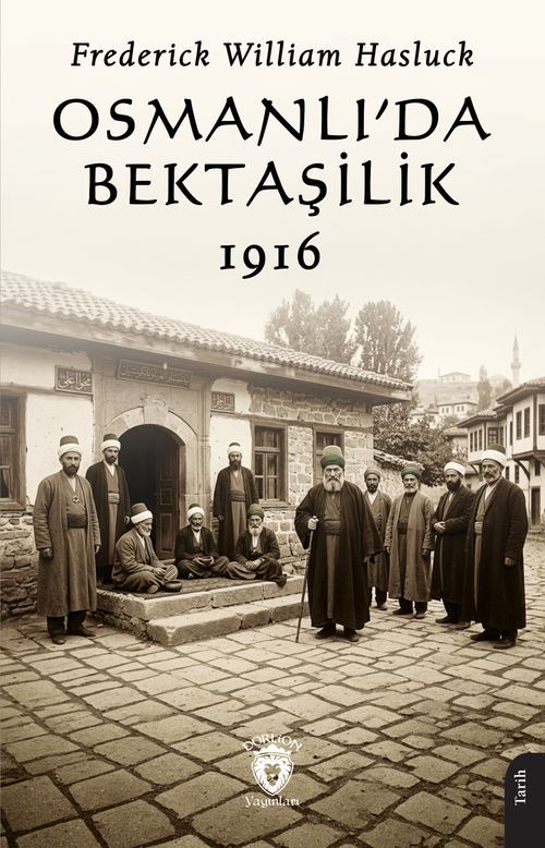 Osmanlı'da Bektaşilik — F. W. Hasluck
