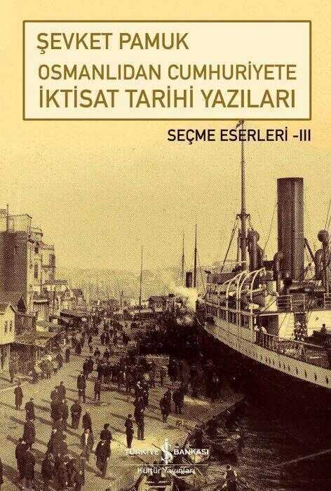 Osmanlıdan Cumhuriyete İktisat Tarihi Yazıları