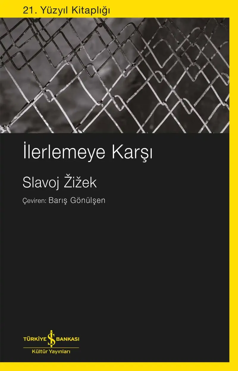 İlerlemeye Karşı — Slavoj Žižek