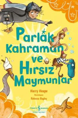 Parlak Kahraman ve Hırsız Maymunlar — Harry Heape