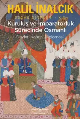 Kuruluş ve İmparatorluk Sürecinde Osmanlı — Halil İnalcık