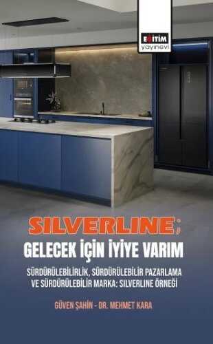 Silverline; Gelecek için İyiye Varım  Sürdürülebilirlik, Sürdürülebilir Pazarlama ve Sürdürülebilir Marka: Silverline Örneği