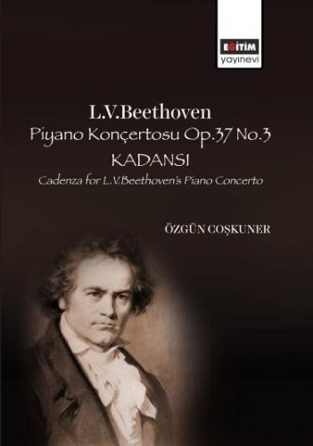 L.V.Beethoven Piyano Konçertosu Op.37 No.3 Kadansı  Cadenza for L.V.Beethoven's Piano Concerto
