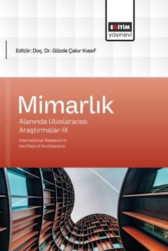 Mimarlık Alanında Uluslararası Araştırmalar IX  International Research in the Field of Architecture