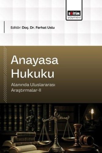 Anayasa Hukuku Alanında Uluslararası Araştırmalar II