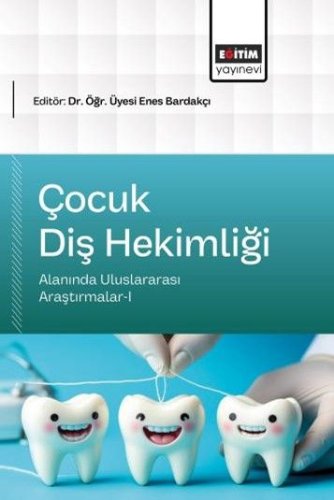 Çocuk Diş Hekimliği Alanında Uluslararası Araştırmalar I