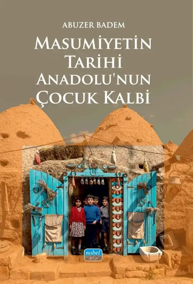 Masumiyetin Tarihi Anadolu'nun Çocuk Kalbi
