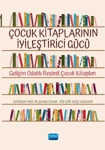 Çocuk Kitaplarının İyileştirici Gücü  Gelişim Odaklı Resimli Çocuk Kitapları