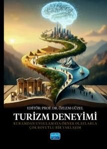 Turizm Deneyimi  Kuramdan Uygulamaya Örnek Olaylarla Çok Boyutlu Bir Yaklaşım