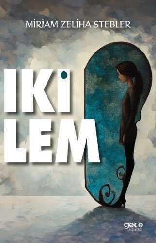 İkilem — Miriam Zeliha Stebler