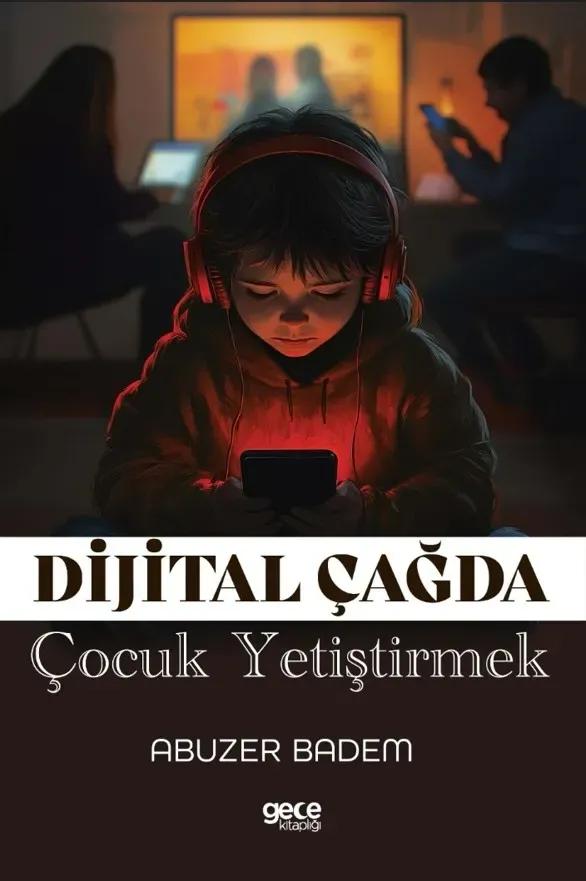 Dijital Çağda Çocuk Yetiştirmek